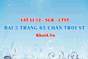 Bài 3 trang 65 Vật lí 12 Chân trời Sáng tạo